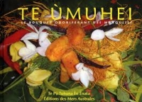 Te &Ugrave;muhei -Te Fa&egrave; tuhuna &egrave;o &egrave;nata - &Eacute;ditions des Mers Australes &ndash; 2010